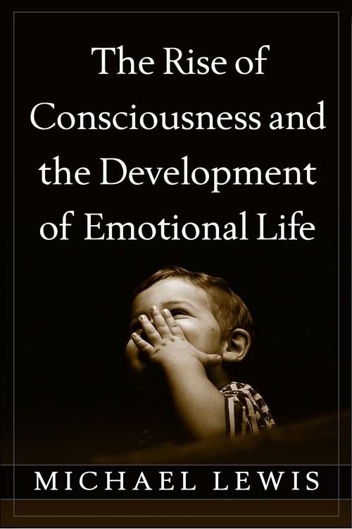 Book cover of The Rise of Consciousness and the Development of Emotional Life