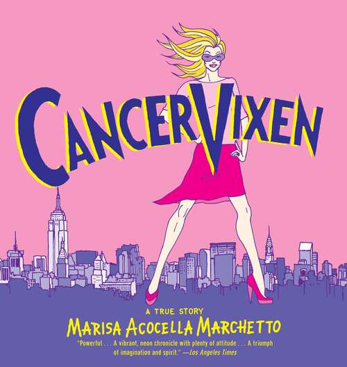 Book cover of Cancer Vixen: A True Story (Pantheon Graphic Library)