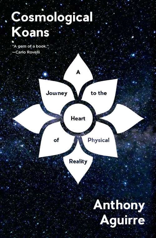 Book cover of Cosmological Koans: A Journey To The Heart Of Physical Reality