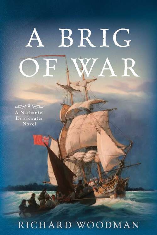Book cover of A Brig of War: A Nathaniel Drinkwater Novel (Nathaniel Drinkwater Novels)