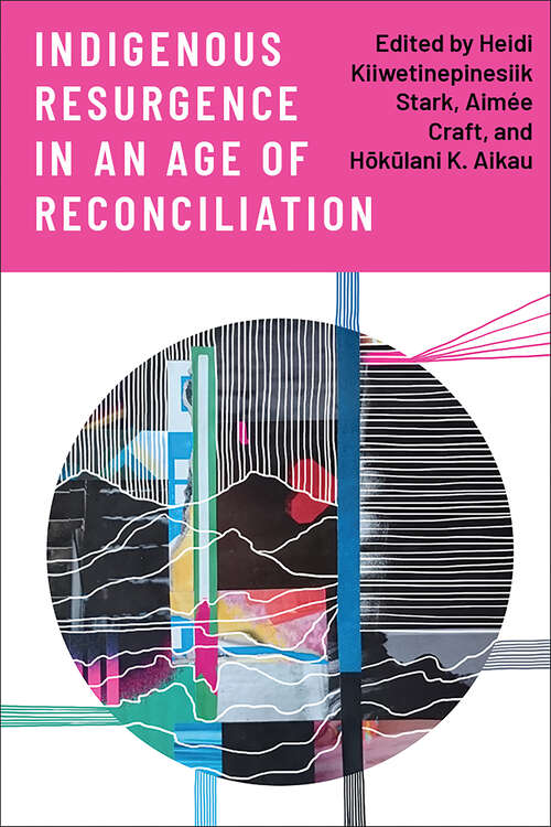 Book cover of Indigenous Resurgence in an Age of Reconciliation