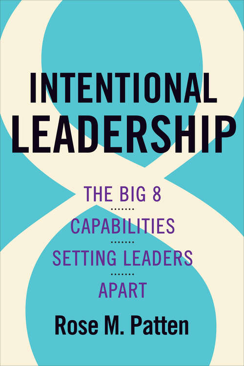 Book cover of Intentional Leadership: The Big 8 Capabilities Setting Leaders Apart