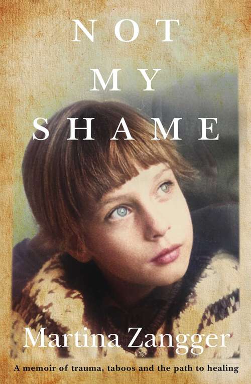 Book cover of Not My Shame: A memoir of trauma, taboos and the path to healing