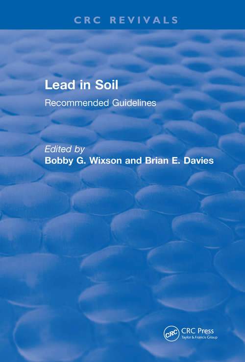Lead in Soil: Recommended Guidelines (CRC Press Revivals)
