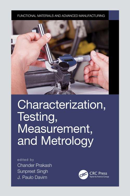 Characterization, Testing, Measurement, and Metrology (Manufacturing Design and Technology)