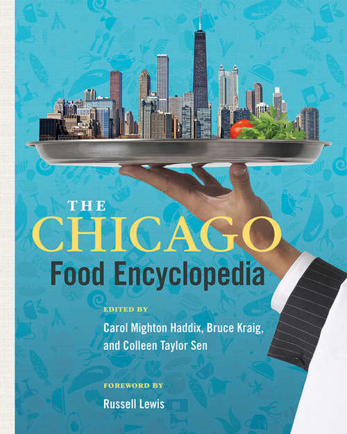 Book cover of The Chicago Food Encyclopedia (Heartland Foodways)