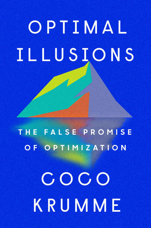 Book cover of Optimal Illusions: The False Promise of Optimization
