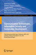 Communication Technologies, Information Security and Sustainable Development: Third International Multi-topic Conference, IMTIC 2013, Jamshoro, Pakistan,  December 18--20, 2013, Revised Selected Papers (Communications in Computer and Information Science #414)