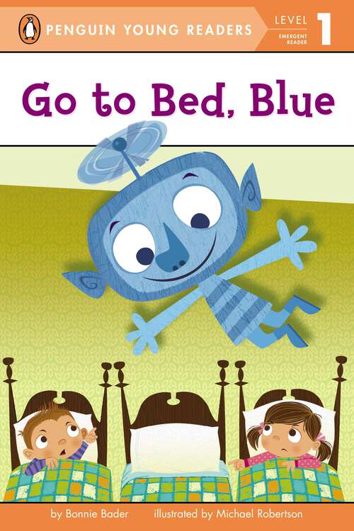 Go to Bed, Blue (Penguin Young Readers, Level 1)