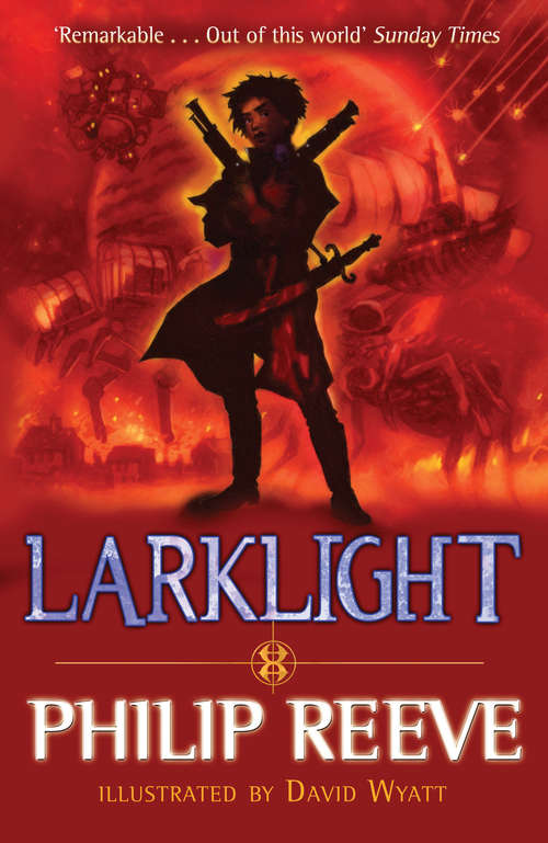 Book cover of Larklight: A Rousing Tale Of Dauntless Pluck In The Farthest Reaches Of Space (Larklight Ser. #1)