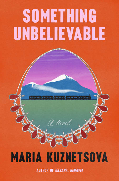 Book cover of Something Unbelievable: A Novel
