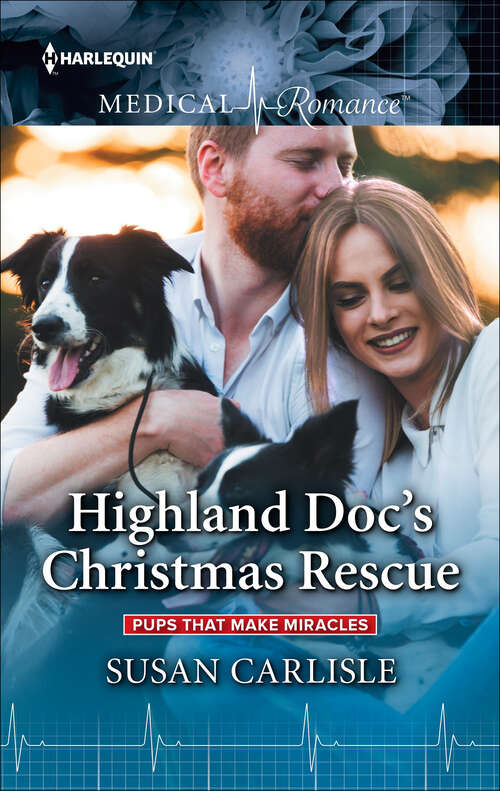 Book cover of Highland Doc's Christmas Rescue: Pups That Make Miracles (Original) (Pups That Make Miracles #1)
