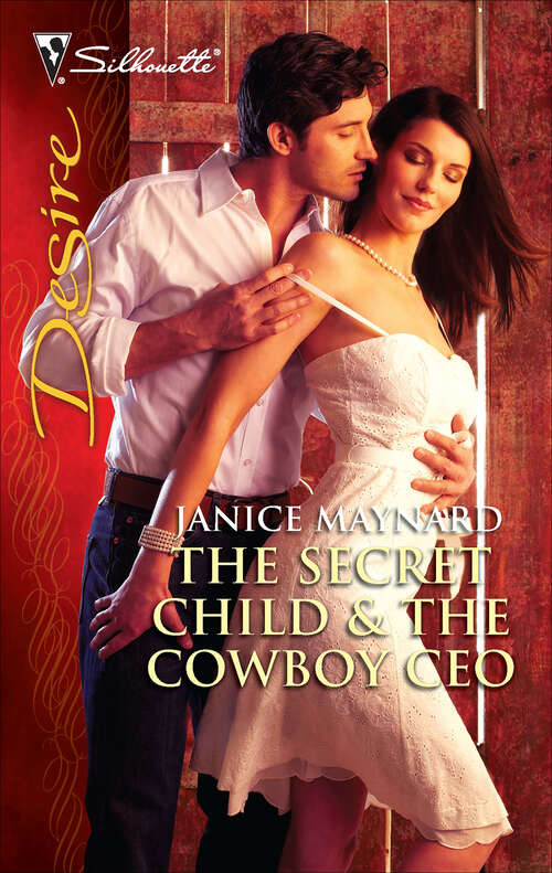 Book cover of The Secret Child & the Cowboy CEO: The Secret Child And The Cowboy Ceo (Harlequin Bestselling Author Ser.)