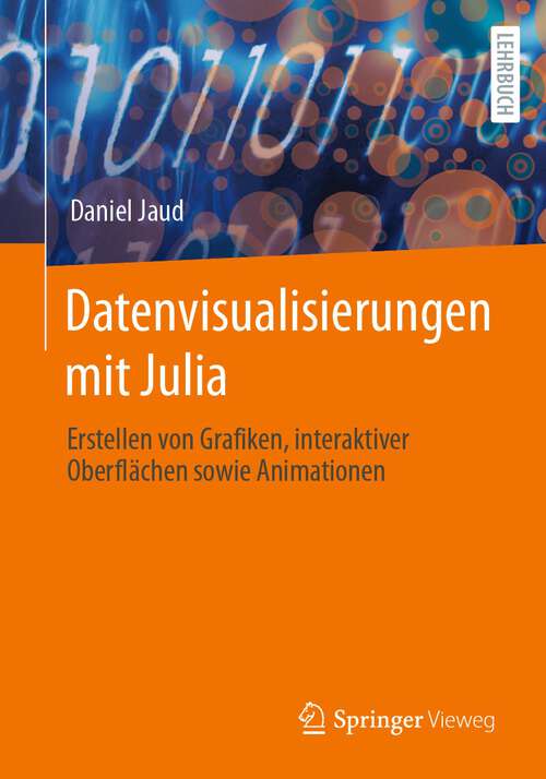 Book cover of Datenvisualisierungen mit Julia: Erstellen von Grafiken, interaktiver Oberflächen sowie Animationen (2024)