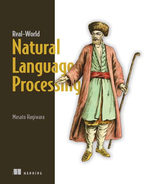 Book cover of Real-World Natural Language Processing: Practical applications with deep learning