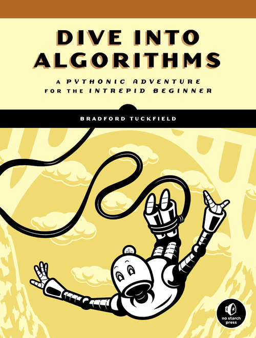 Book cover of Dive Into Algorithms: A Pythonic Adventure for the Intrepid Beginner