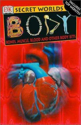 Body: Bones, Muscle, Blood and Other Body Bits