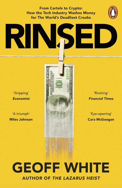 Book cover of Rinsed: From Cartels to Crypto: How the Tech Industry Washes Money for the World's Deadliest Crooks