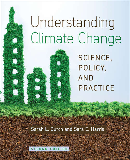 Understanding Climate Change: Science, Policy, and Practice, Second Edition