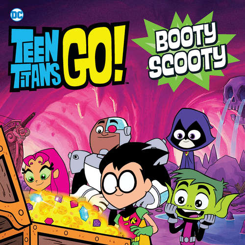 Book cover of Teen Titans Go! (TM): Booty Scooty