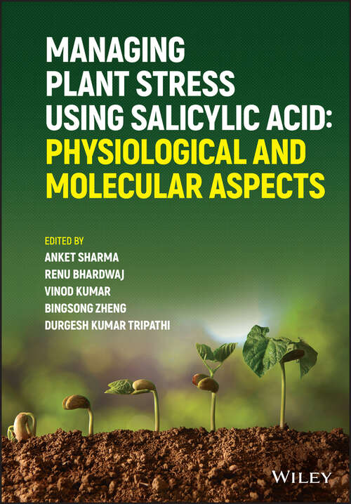 Book cover of Managing Plant Stress Using Salicylic Acid: Physiological and Molecular Aspects