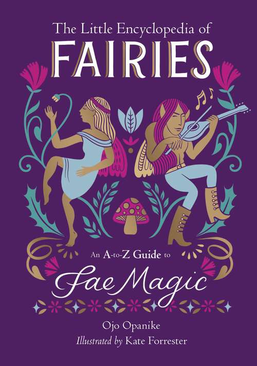 Book cover of The Little Encyclopedia of Fairies: An A-to-Z Guide to Fae Magic (The Little Encyclopedias of Mythological Creatures)