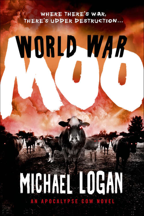 Book cover of World War Moo: An Apocalypse Cow Novel (The Apocalypse Cow Novels #2)