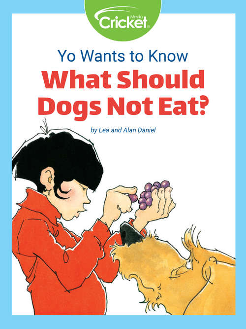 Yo Wants to Know: What Should Dogs Not Eat?