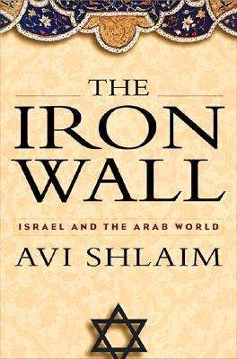 Book cover of The Iron Wall: Israel and the Arab World