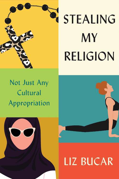 Book cover of Stealing My Religion: Not Just Any Cultural Appropriation