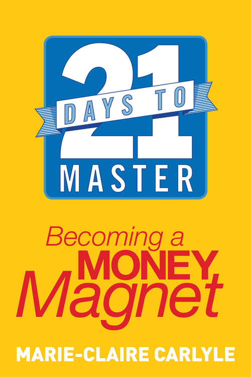 Book cover of 21 Days to Master Becoming a Money Magnet