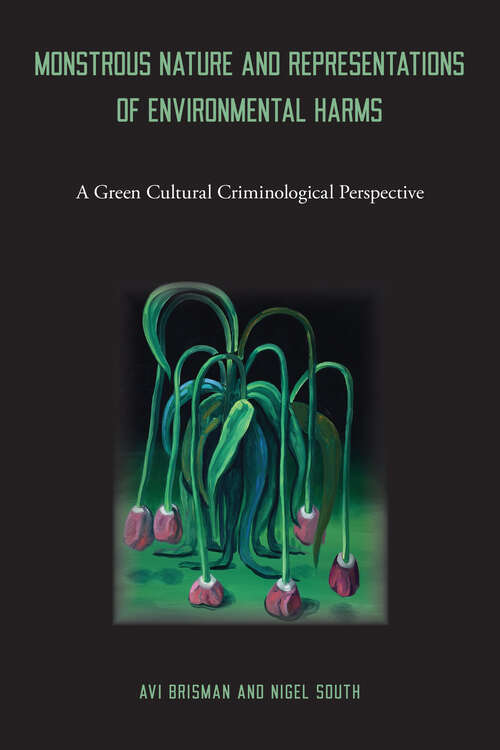 Book cover of Monstrous Nature and Representations of Environmental Harms: A Green Cultural Criminological Perspective