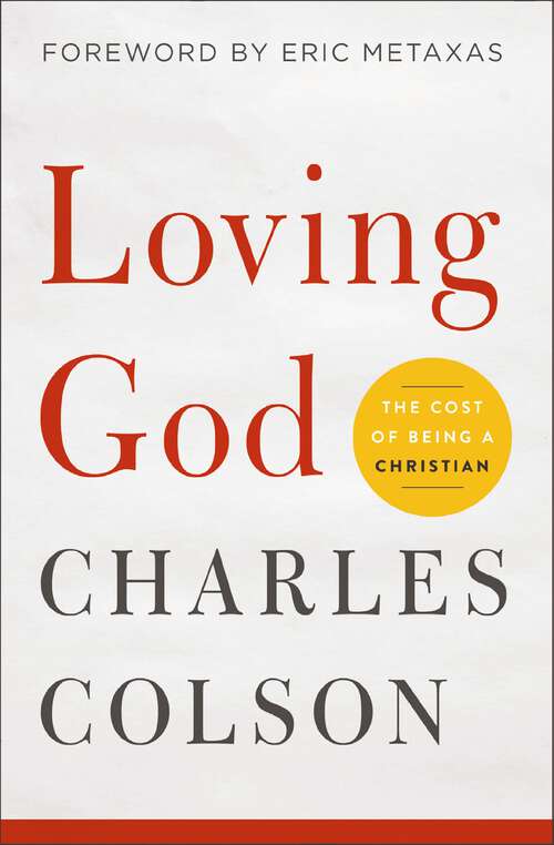 Book cover of Loving God: The Cost Of Being A Christian (Hodder Christian Essentials Ser.)