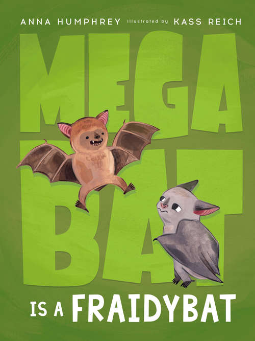 Book cover of Megabat Is a Fraidybat (Megabat #3)