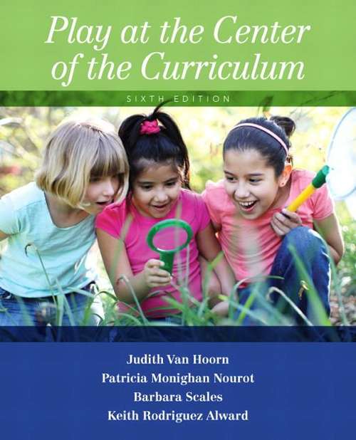 Book cover of Play at the Center of the Curriculum (Sixth Edition)
