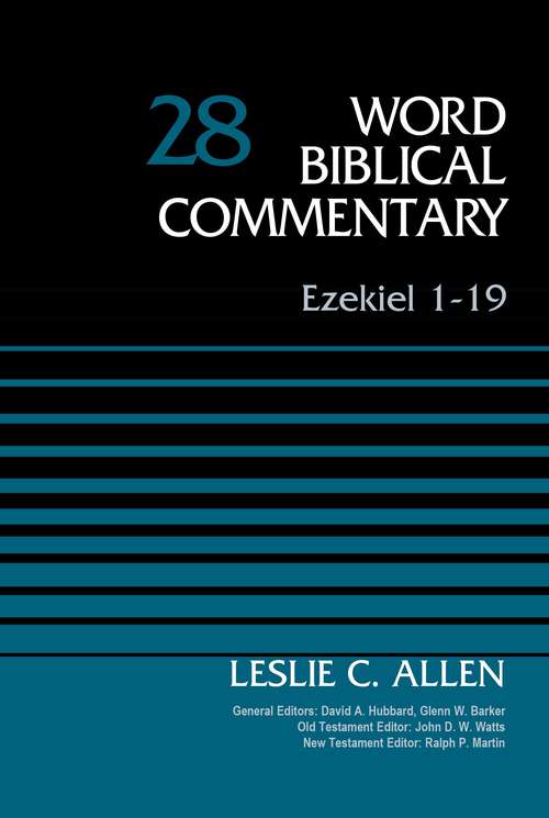 Ezekiel 1-19 (Word Biblical Commentary #28)