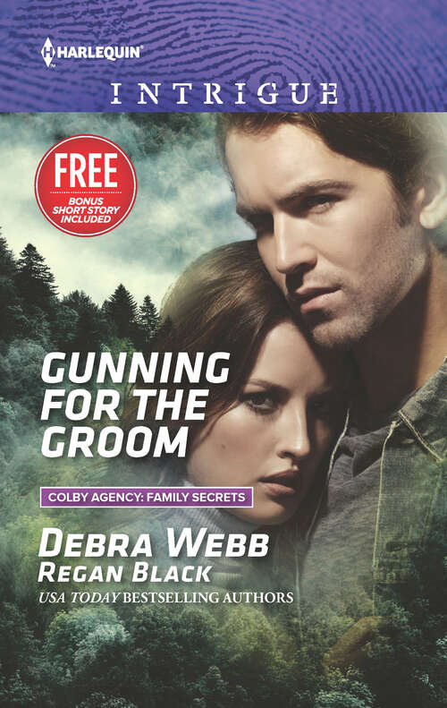 Book cover of Gunning for the Groom: Navy Seal Survival Gunning For The Groom Texas Hunt (Colby Agency: Family Secrets)