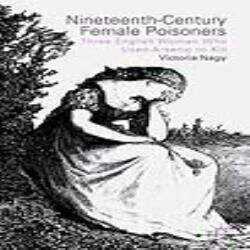 Book cover of Nineteenth-Century Female Poisoners