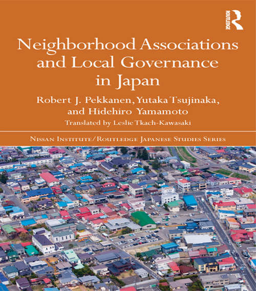 Book cover of Neighborhood Associations and Local Governance in Japan (Nissan Institute/Routledge Japanese Studies)