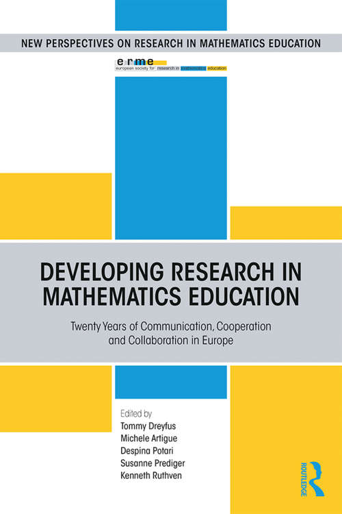 Developing Research in Mathematics Education: Twenty Years of Communication, Cooperation and Collaboration in Europe (European Research in Mathematics Education)