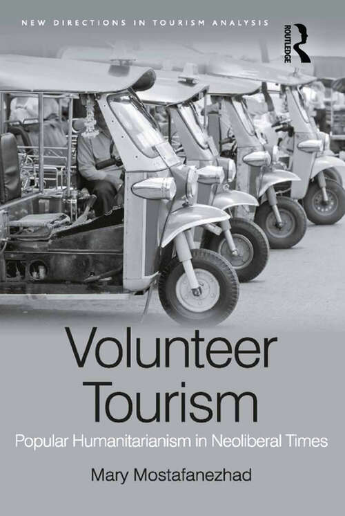 Volunteer Tourism: Popular Humanitarianism in Neoliberal Times (New Directions in Tourism Analysis)