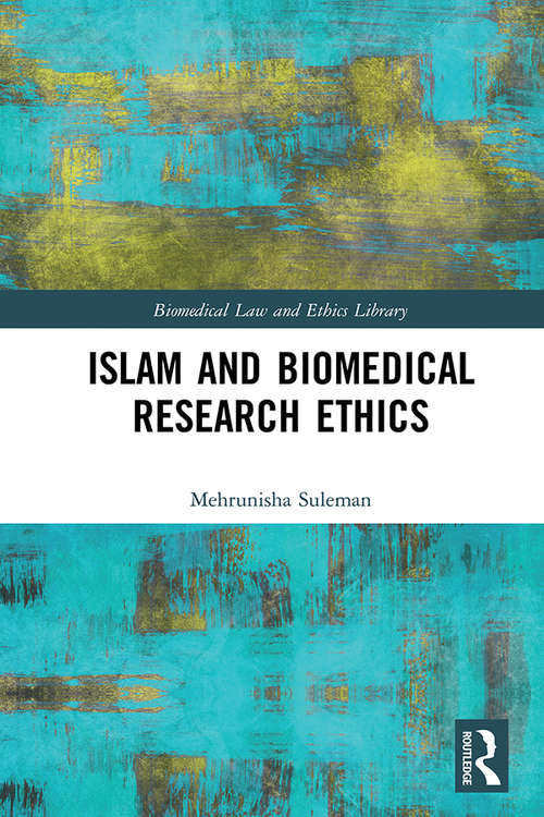 Book cover of Islam and Biomedical Research Ethics (Biomedical Law and Ethics Library)
