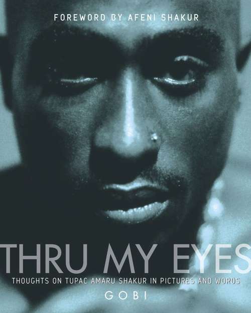Book cover of Thru My Eyes: Thoughts on Tupac Amaru Shakur in Pictures and Words