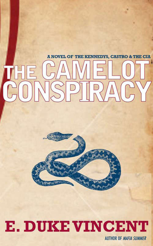 Book cover of The Camelot Conspiracy: A Novel of the Kennedys, Castro and the CIA