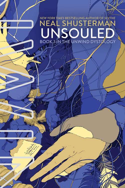 UnSouled: Unwind; Unwholly; Unsouled; Undivided (Unwind Dystology #3)