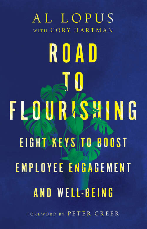 Book cover of Road to Flourishing: Eight Keys to Boost Employee Engagement and Well-Being