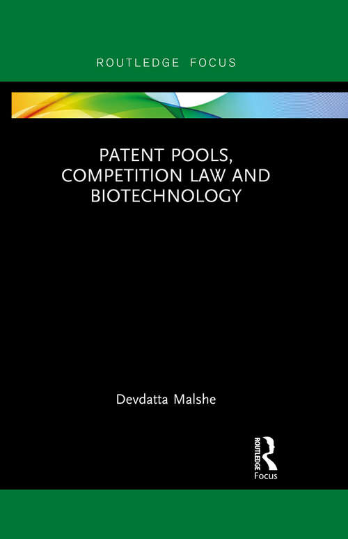 Book cover of Patent Pools, Competition Law and Biotechnology (Routledge Research in Intellectual Property)