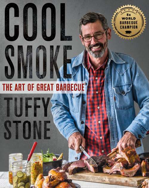 Book cover of Cool Smoke: The Art of Great Barbecue