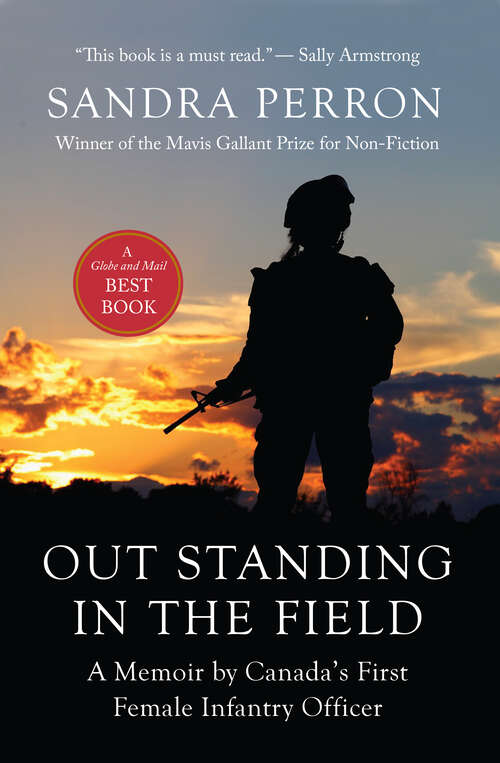 Book cover of Out Standing in the Field: A Memoir by Canada's First Female Infantry Officer