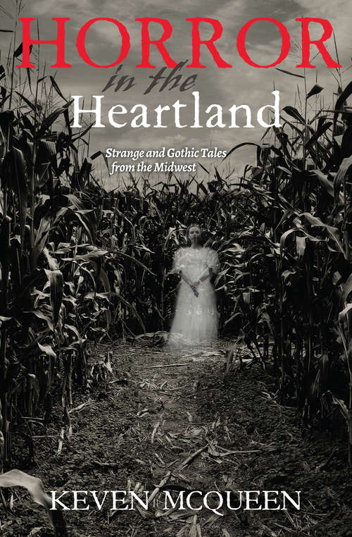 Book cover of Horror in the Heartland: Strange and Gothic Tales from the Midwest
